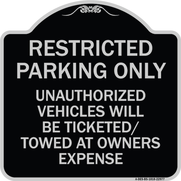 Restricted Parking Only Unauthorized Vehicles Will Be Ticketed Towed Owners Expense, BS-1818-22977